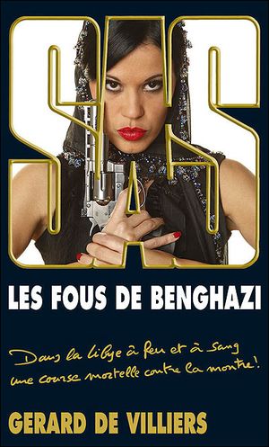 Les fous de Benghazi - SAS, tome 191
