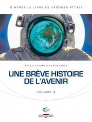 Une brève histoire de l'avenir : Volume 3