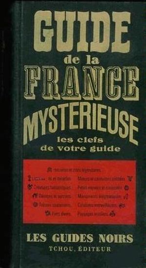 Le guide de la France mystérieuse