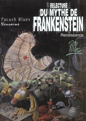 Relecture du mythe de Frankenstein : Renaissance - Pacush Blues, neuvaine