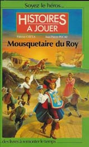 Mousquetaire du Roy - Livres à remonter le temps, tome 2