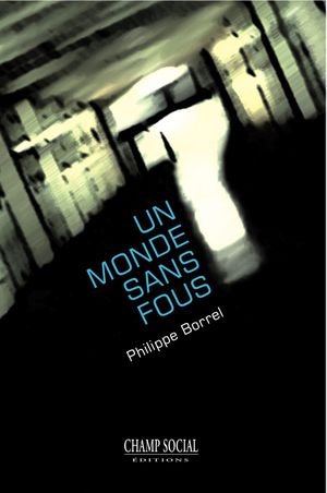 un monde sans fous?