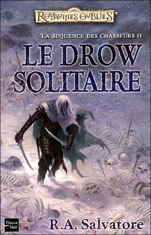 Le Drow solitaire - La Séquence des chasseurs, tome 2