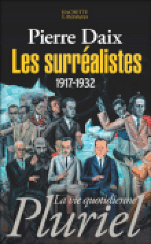 Les Surréalistes : 1917-1932