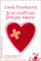 Je ne souffrirai plus par amour