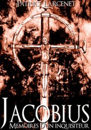 Jacobius, mémoires d'un inquisiteur