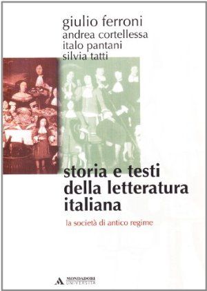 Storia e testi della letteratura italiana vol. V - La societa di antico regimo