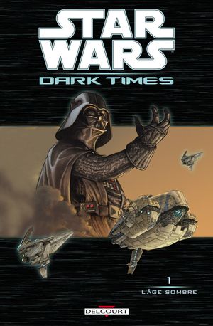 L'Âge sombre - Star Wars : Dark Times, tome 1