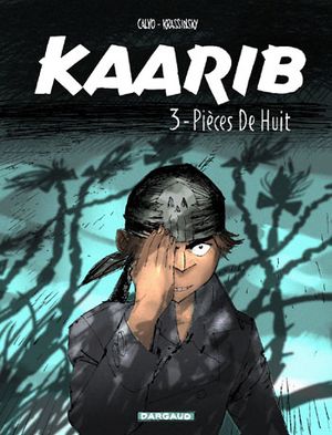 Pièces de huit - Kaarib, tome 3