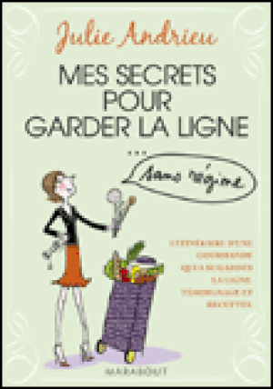 Mes secrets pour garder la ligne... sans régime
