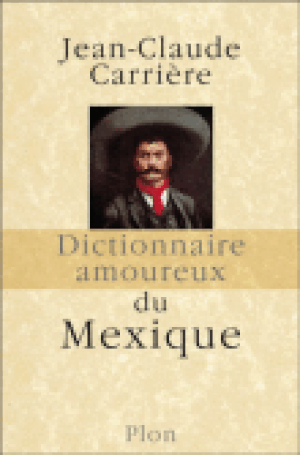 Dictionnaire amoureux du Mexique