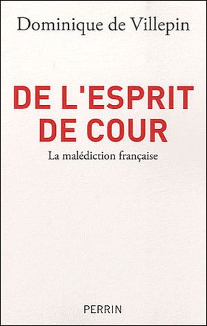 De l'esprit de cour : la malédiction française