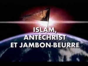 Islam, antéchrist et jambon-beurre