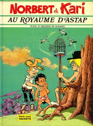 Norbert et Kari au royaume d'Astap - Norbert et Kari, tome 1