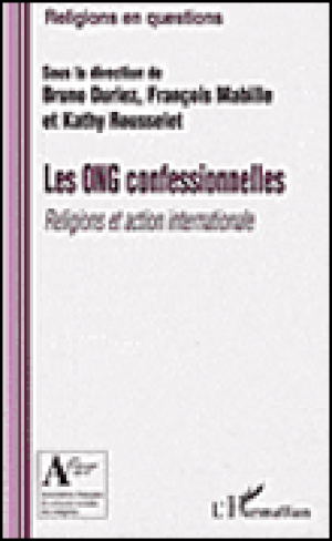 Les ONG confessionnelles, religions et action internationale