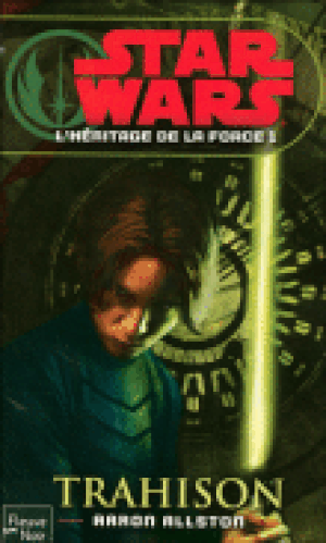 Trahison - Star Wars : L'Héritage de la Force, tome 1