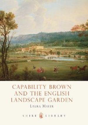 Capability Brown and the English Landscape Garden