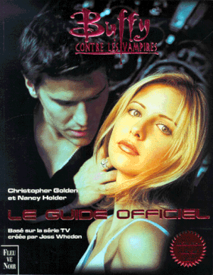Buffy contre les vampires le guide officiel, tome 1