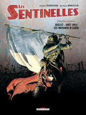 Couverture Juillet-Août 1914, Les Moissons d'acier - Les Sentinelles, tome 1 Couverture Juillet-Août 1914, Les Moissons d'acier - Les Sentinelles, tome 1