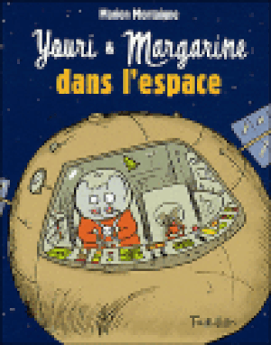 Youri et Margarine dans l'espace