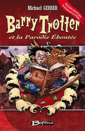 Barry Trotter et la Parodie éhontée - Barry Trotter, tome 1