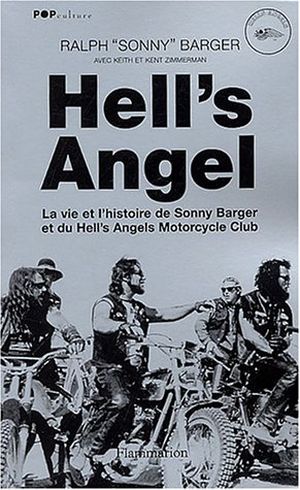Hell's Angel : La vie et l'histoire de Sonny Barger et du Hell's Angels Motorcycle Club