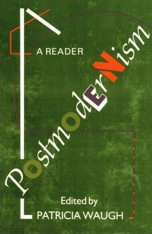 Postmodernism : A Reader