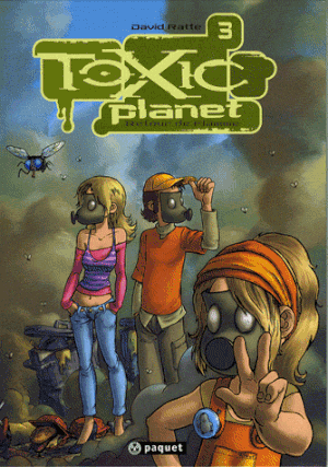 Retour de flamme - Toxic Planet, tome 3