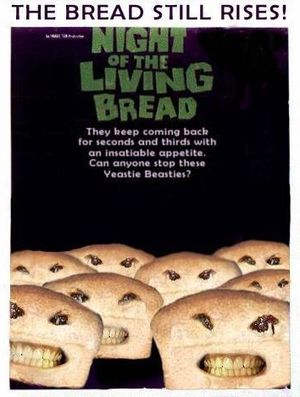 Night of The Living Bread