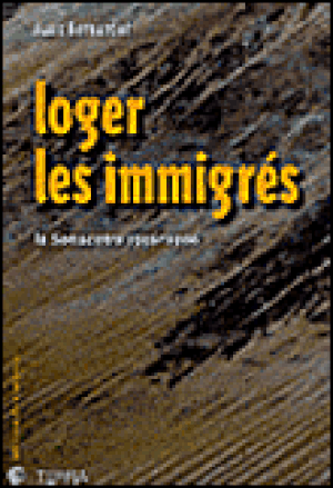 Loger les immigrés, la Sonacotra 1956-2006