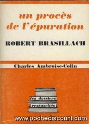 Un procès de l'épuration : Robert Brasillach