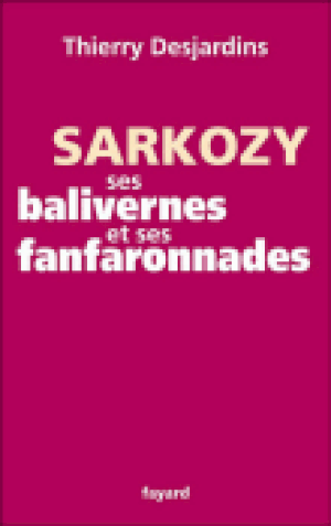 Sarkozy : ses balivernes et ses fanfaronnades