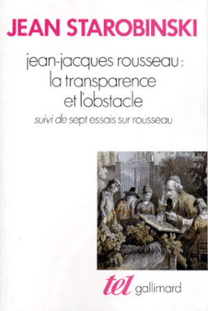 Jean-Jacques Rousseau : la transparence et l'obstacle