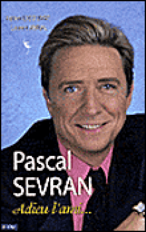 Pascal Sevran, une vie en chansons