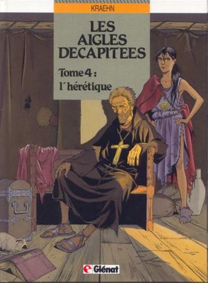 L'Hérétique - Les Aigles décapitées, tome 4