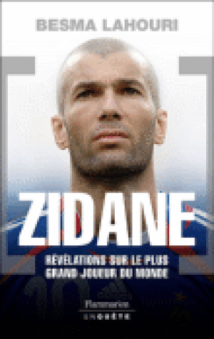 Zidane, révélations sur le plus grand joueur du monde