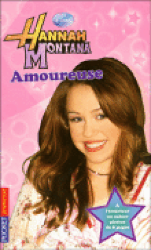 Amoureuse - Hannah Montana (1ère série), tome 6