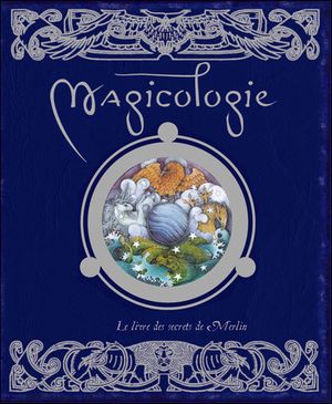 Magicologie, Le livre des secrets de Merlin