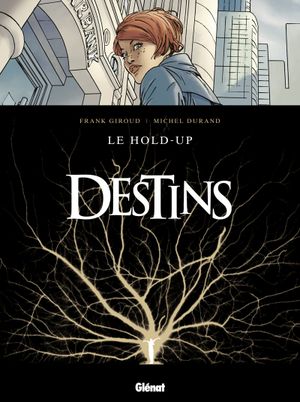 Le Hold-up - Destins, tome 1