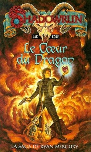 Le Cœur du dragon - Shadowrun, tome 19