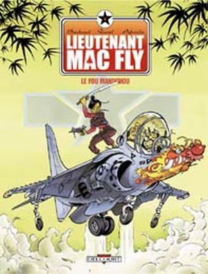 Le Fou mandchou - Lieutenant Mac Fly, tome 3