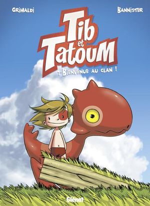 Bienvenue au clan ! - Tib et Tatoum, tome 1