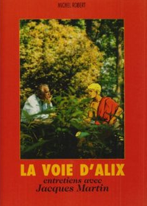 La Voie d'Alix, entretiens avec Jacques Martin