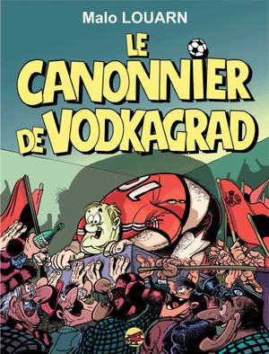 Le Cannonier de Vodkagrad - La Vedette, tome 2