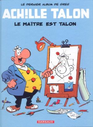 Le maître est Talon - Achille Talon, tome 45