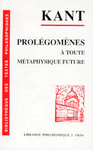 Prolégomènes à toute métaphysique future qui pourra se présenter comme science