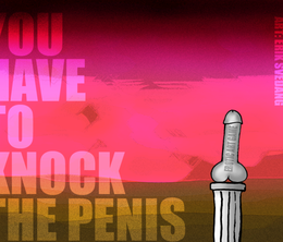 image-https://media.senscritique.com/media/000000025728/0/you_have_to_knock_the_penis.png