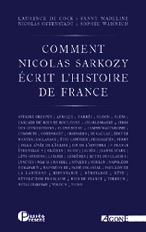 Comment Nicolas Sarkozy écrit l'histoire de France