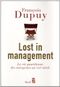 Lost in management : La vie quotidienne des entreprises au XXIe siècle