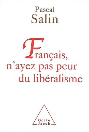 Français, n'ayez pas peur du libéralisme